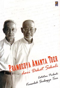 Image of Pramoedya Ananta Toer Dari Dekat Sekali : Catatan Pribadi Koesalah Soebagyo Toer